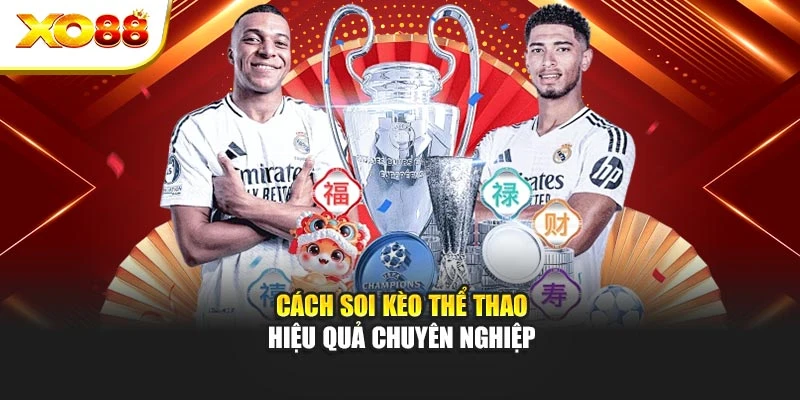 Cách soi kèo thể thao hiệu quả chuyên nghiệp