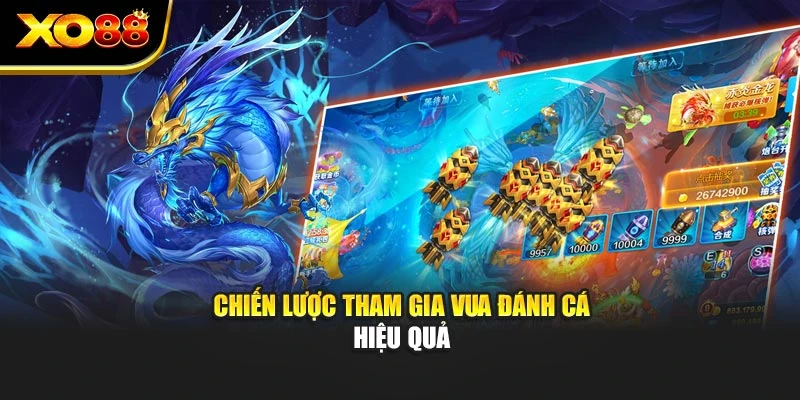 Chiến lược tham gia Vua đánh cá hiệu quả