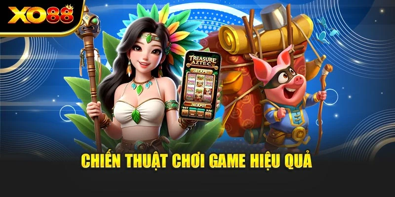 Chiến thuật chơi game hiệu quả