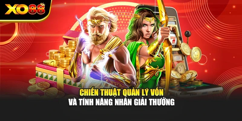 Chiến thuật quản lý vốn và tính năng nhân giải thưởng