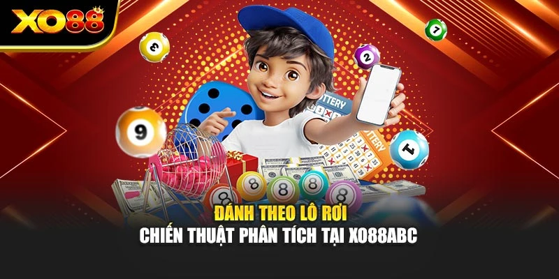 Đánh Theo Lô Rơi - Chiến Thuật Phân Tích Tại Xo88abc