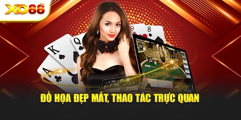 Đồ họa đẹp mắt, thao tác trực quan