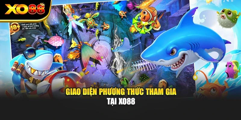 Giao diện phương thức tham gia tại Xo88