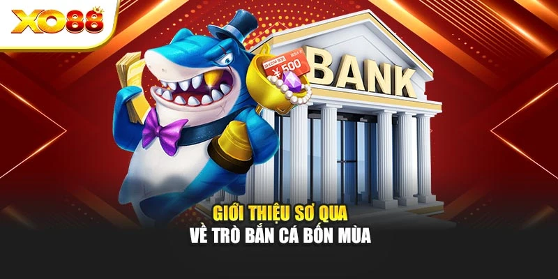 Giới thiệu sơ qua về trò bắn cá bốn mùa