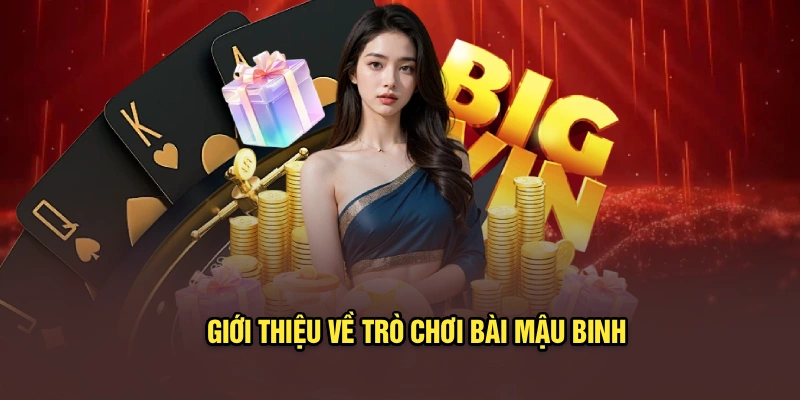 Giới thiệu về trò chơi bài Mậu Binh