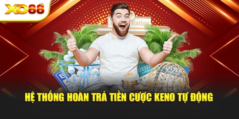 Hệ thống hoàn trả tiền cược keno tự động