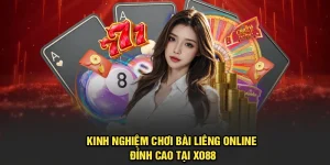 Kinh Nghiệm Chơi Bài Liêng Online Đỉnh Cao Tại Xo88