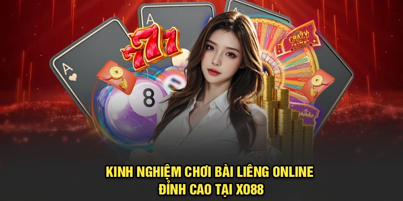 Kinh Nghiệm Chơi Bài Liêng Online Đỉnh Cao Tại Xo88