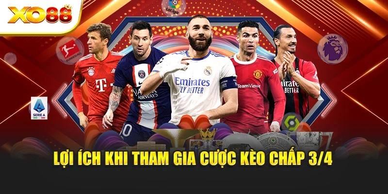 Lợi ích khi tham gia cược kèo chấp 3/4