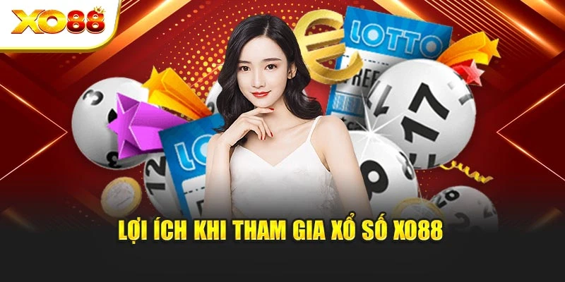 Lợi ích khi tham gia xổ số Xo88