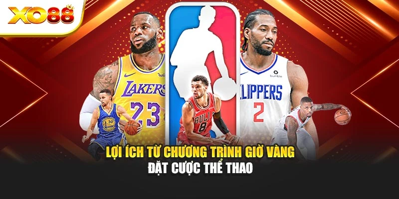 Lợi ích từ chương trình giờ vàng đặt cược thể thao