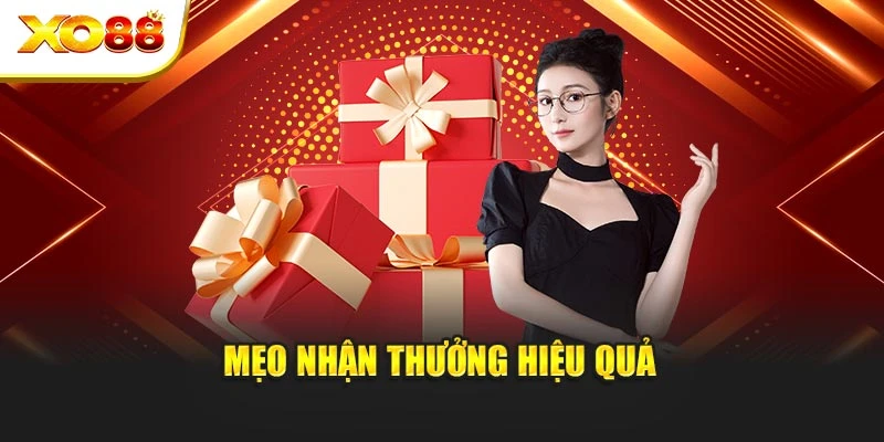 Mẹo nhận thưởng hiệu quả