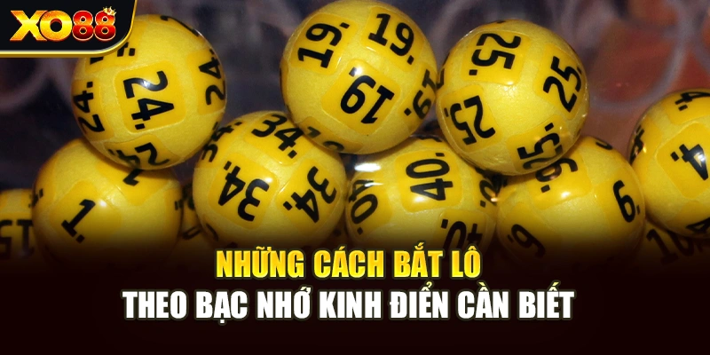 Những cách bắt lô theo bạc nhớ kinh điển cần biết