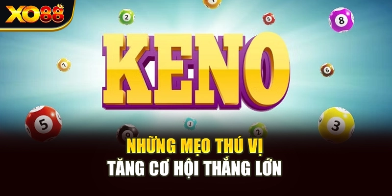 Những mẹo thú vị tăng cơ hội thắng lớn