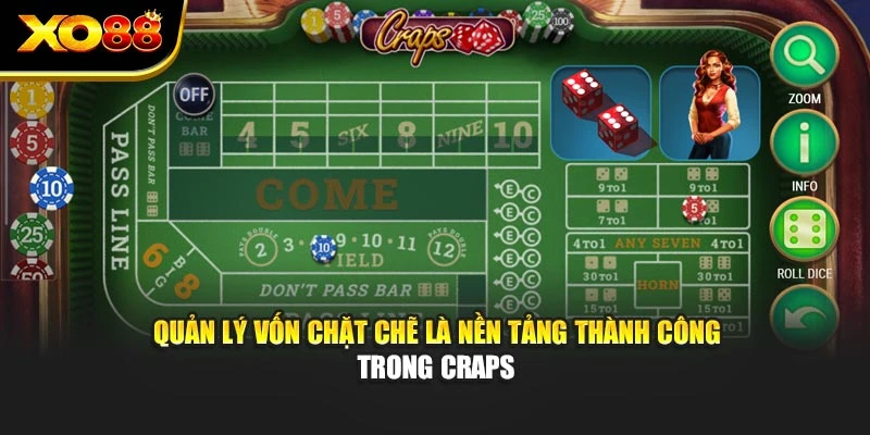 Quản lý vốn chặt chẽ là nền tảng thành công trong Craps