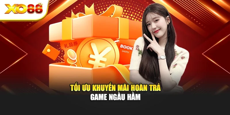 Tối ưu khuyến mãi hoàn trả game ngầu hầm