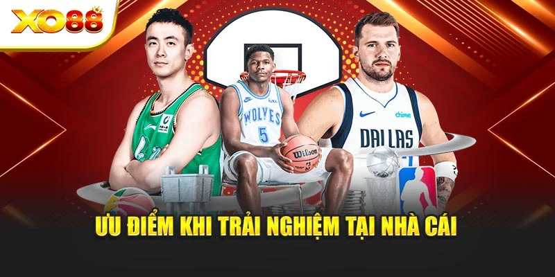 Ưu điểm khi trải nghiệm tại nhà cái